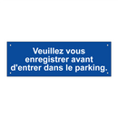Veuillez vous enregistrer avant d'entrer dans le parking.