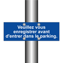 Veuillez vous enregistrer avant d'entrer dans le parking.