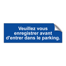 Veuillez vous enregistrer avant d'entrer dans le parking.