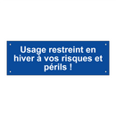 Usage restreint en hiver à vos risques et périls !