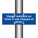 Usage restreint en hiver à vos risques et périls !