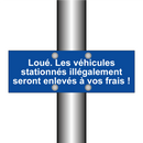 Loué. Les véhicules stationnés illégalement seront enlevés à vos frais !