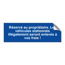 Réservé au propriétaire. Les véhicules stationnés illégalement seront enlevés à vos frais !