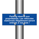 Parking réservé aux propriétaires. Les véhicules stationnés illégalement seront enlevés à vos frais !