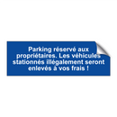 Parking réservé aux propriétaires. Les véhicules stationnés illégalement seront enlevés à vos frais !