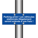Parking privé ! Les véhicules stationnés illégalement seront enlevés à vos frais !