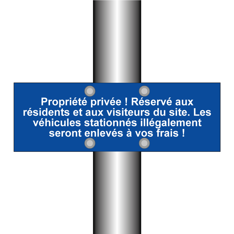 Propriété privée ! Réservé aux résidents et aux visiteurs du site. Les véhicules stationnés illégalement seront enlevés à vos frais !