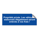 Propriété privée. Les véhicules stationnés illégalement seront enlevés à vos frais !