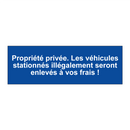 Propriété privée. Les véhicules stationnés illégalement seront enlevés à vos frais !