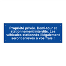 Propriété privée. Demi-tour et stationnement interdits. Les véhicules stationnés illégalement seront enlevés à vos frais !