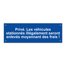 Privé. Les véhicules stationnés illégalement seront enlevés moyennant des frais !