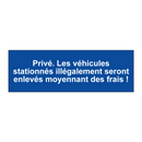 Privé. Les véhicules stationnés illégalement seront enlevés moyennant des frais !