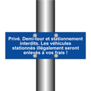 Privé. Demi-tour et stationnement interdits. Les véhicules stationnés illégalement seront enlevés à vos frais !
