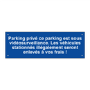 Parking privé ce parking est sous vidéosurveillance. Les véhicules stationnés illégalement seront enlevés à vos frais !