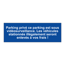Parking privé ce parking est sous vidéosurveillance. Les véhicules stationnés illégalement seront enlevés à vos frais !