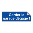 Garder le garage dégagé !