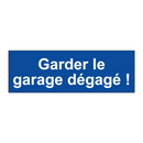 Garder le garage dégagé !