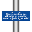 Réservé aux bus. Les véhicules en infraction seront enlevés à vos frais !