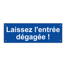 Laissez l'entrée dégagée !
