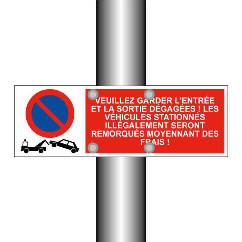 Veuillez garder l'entrée et la sortie dégagées ! Les véhicules stationnés illégalement seront remorqués moyennant des frais !