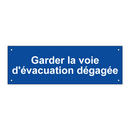 Garder la voie d'évacuation dégagée