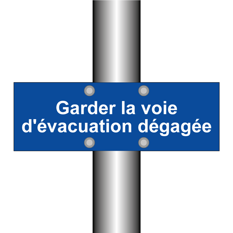 Garder la voie d'évacuation dégagée