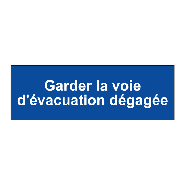 Garder la voie d'évacuation dégagée