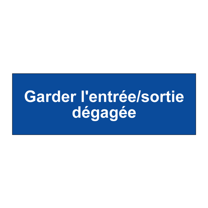 Garder l'entrée/sortie dégagée