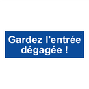 Gardez l'entrée dégagée !