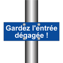 Gardez l'entrée dégagée !