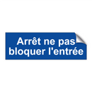 Arrêt ne pas bloquer l'entrée