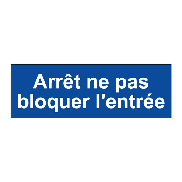 Arrêt ne pas bloquer l'entrée