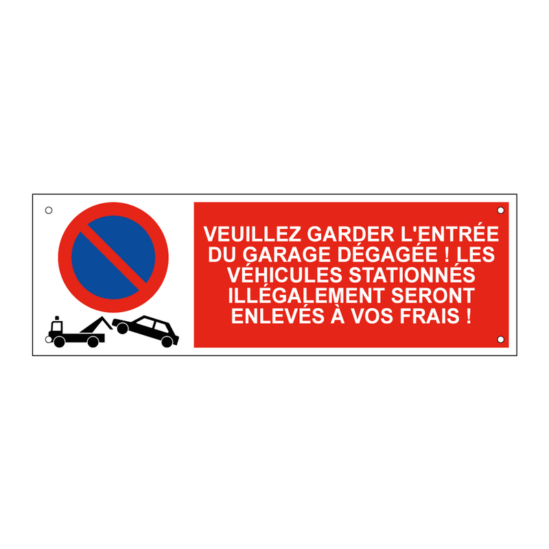 Veuillez garder l'entrée du garage dégagée ! Les véhicules stationnés illégalement seront enlevés à vos frais !