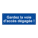 Gardez la voie d'accès dégagée !