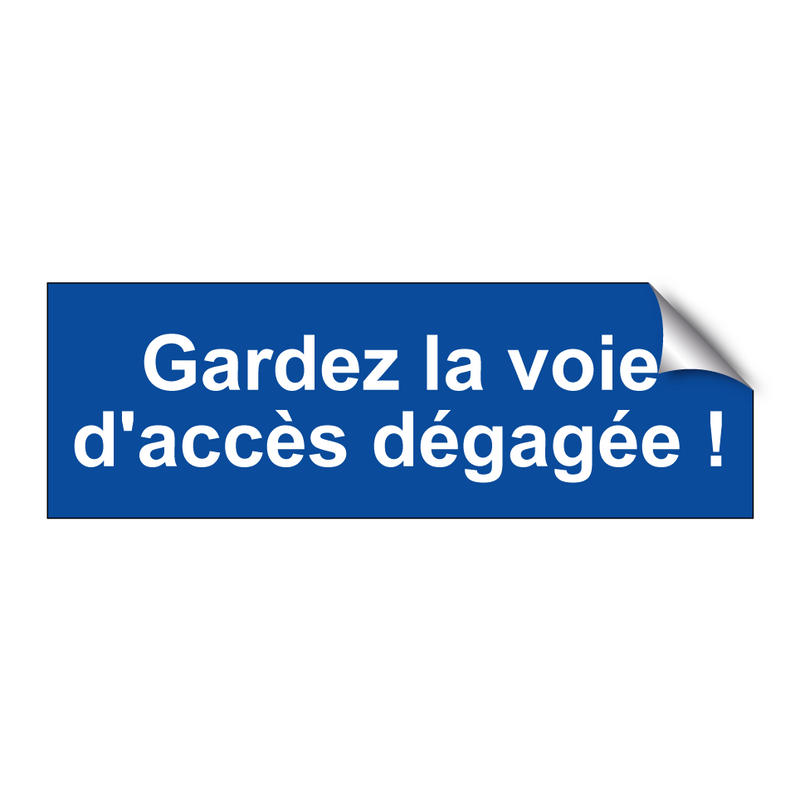 Gardez la voie d'accès dégagée !
