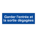 Garder l'entrée et la sortie dégagées