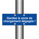 Gardez la zone de chargement dégagée !