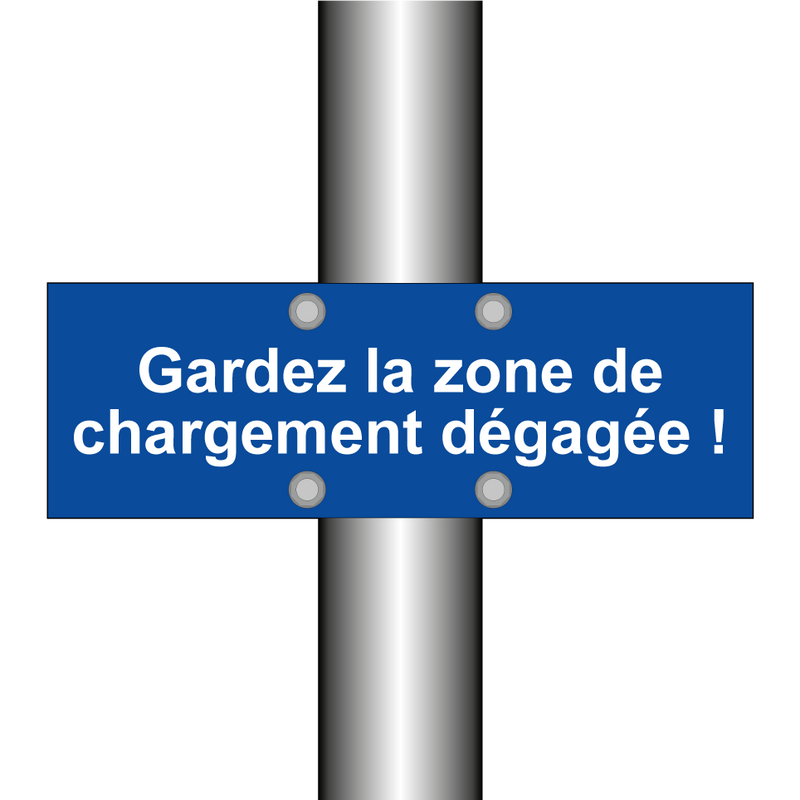 Gardez la zone de chargement dégagée !
