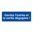 Gardez l'entrée et la sortie dégagées !