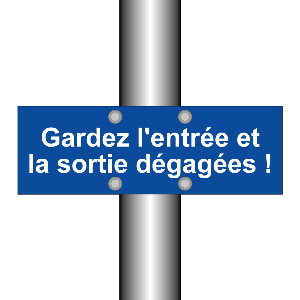 Gardez l'entrée et la sortie dégagées !