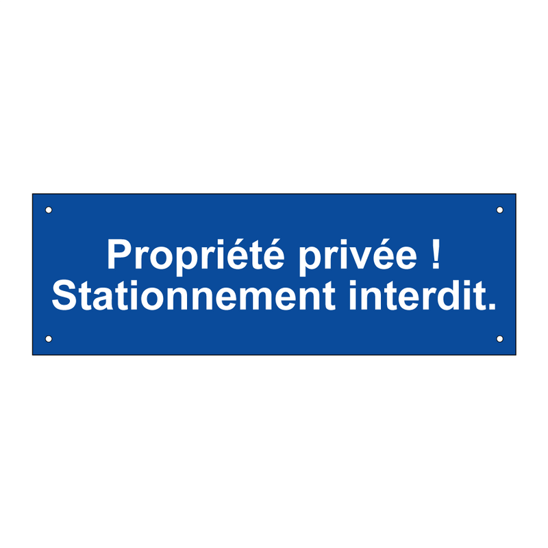 Propriété privée ! Stationnement interdit.