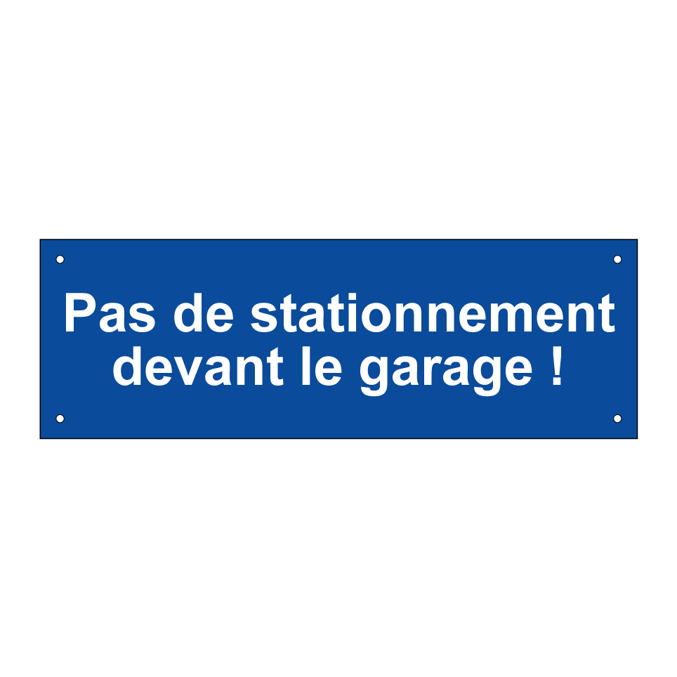 Pas de stationnement devant le garage !