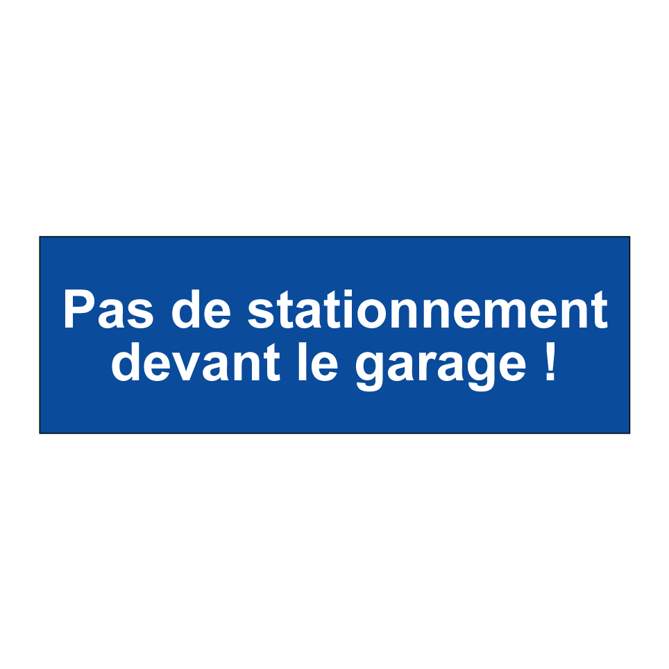 Pas de stationnement devant le garage !