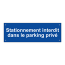 Stationnement interdit dans le parking privé