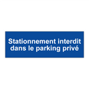 Stationnement interdit dans le parking privé