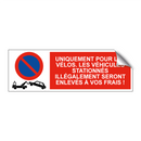 Uniquement pour les vélos. Les véhicules stationnés illégalement seront enlevés à vos frais !