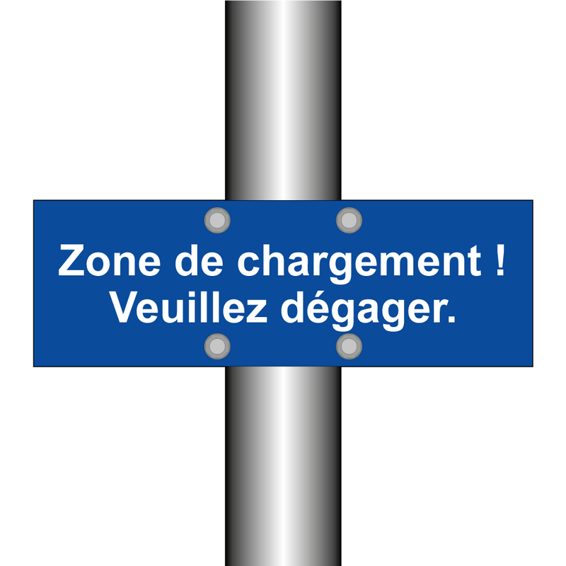 Zone de chargement ! Veuillez dégager.