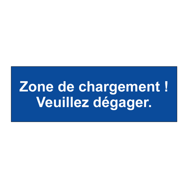 Zone de chargement ! Veuillez dégager.