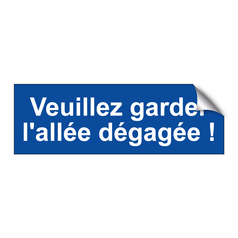 Veuillez garder l'allée dégagée !