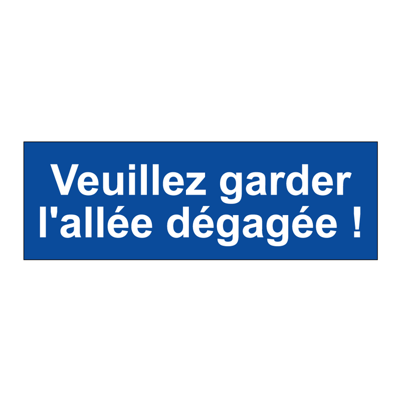Veuillez garder l'allée dégagée !